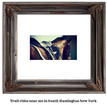 trail rides near me in South Huntington, New York